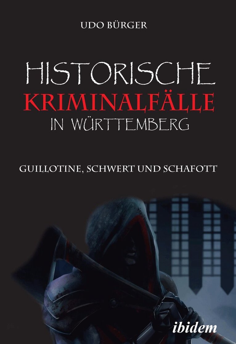 Udo Bürger - Historische Kriminalfälle in Württemberg, Häftad