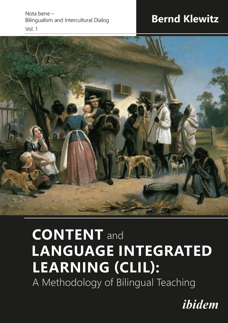 Bernd Klewitz - Content and Language Integrated Learning (CLIL): A Methodology of Bilingual Teaching, Häftad