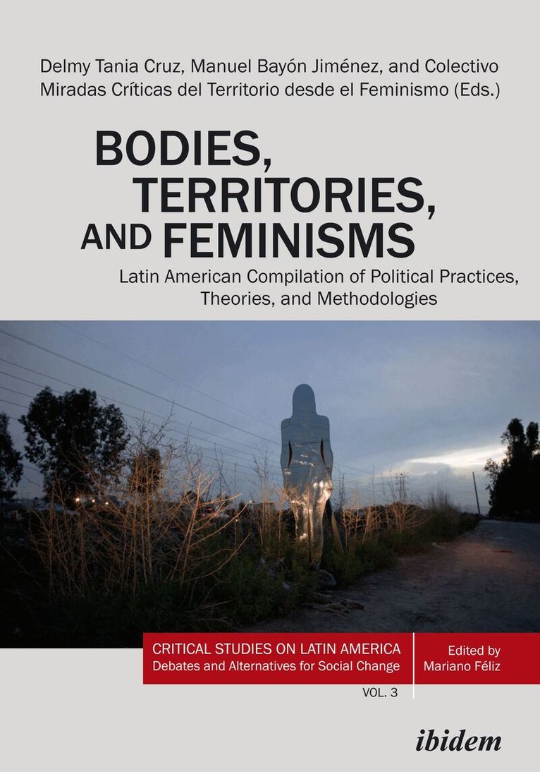 Manuel Cruz Bayón Jiménez, Delmy Tania Cruz Hernandez, Manuel Bayón Jiménez - Bodies, Territories, and Feminisms: Latin American Compilation of Political Practices, Theories, and Methodologies, Häftad