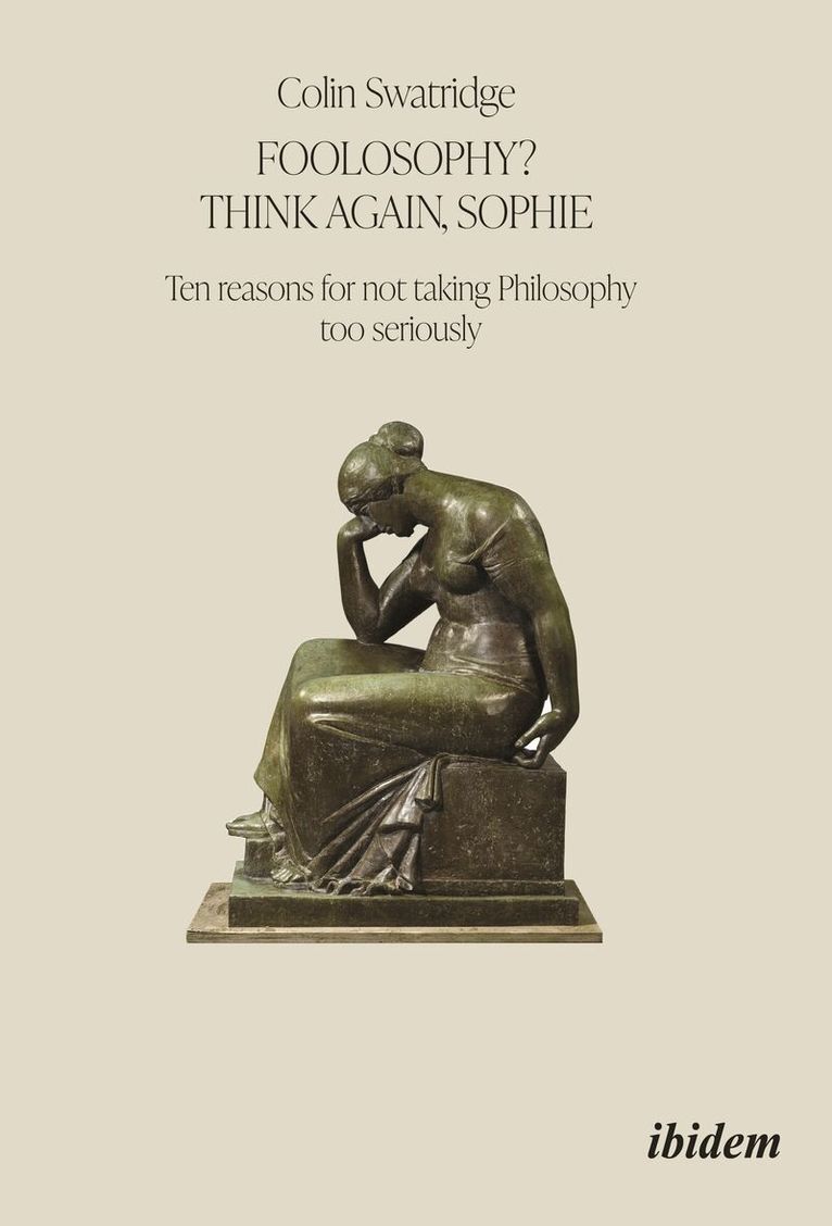 Colin Swatridge - Foolosophy? Think Again, Sophie, Häftad