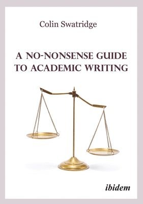 Colin Swatridge - No-Nonsense Guide to Academic Writing, Häftad