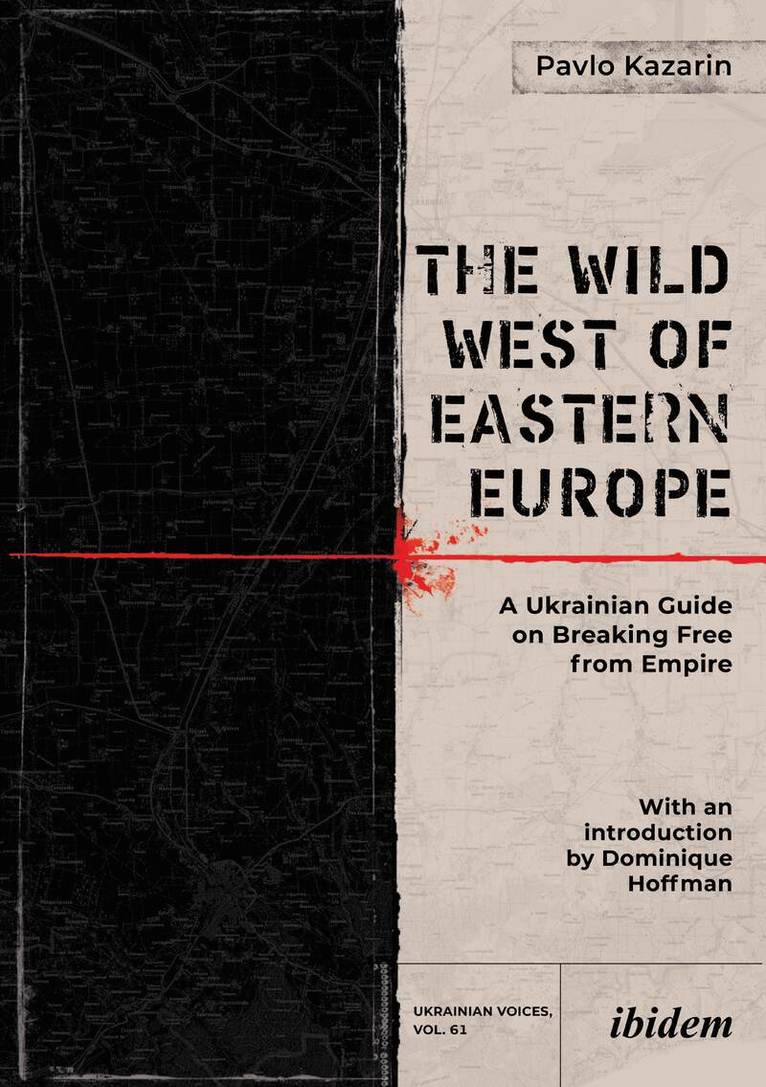 Pavlo Kazarin - The Wild West of Eastern Europe, Häftad