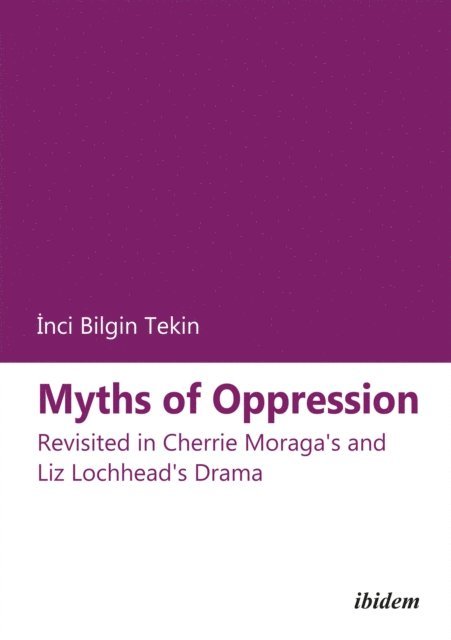 Inci Bilgin Tekin - Myths of Oppression, E-bok