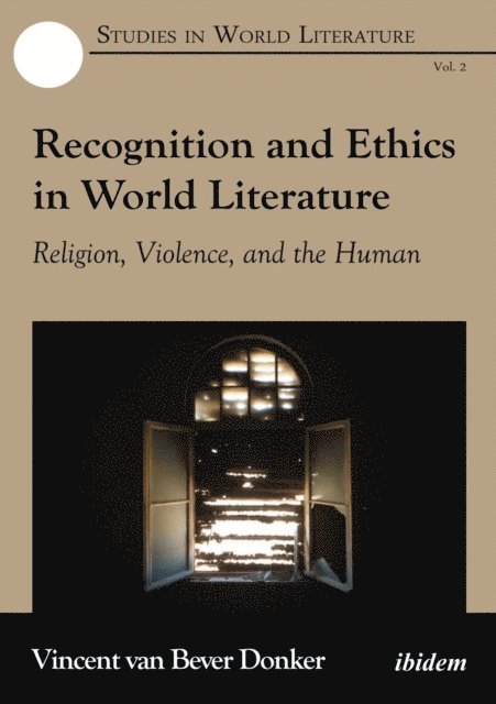 Vincent van Bever Donker - Recognition and Ethics in World Literature, E-bok