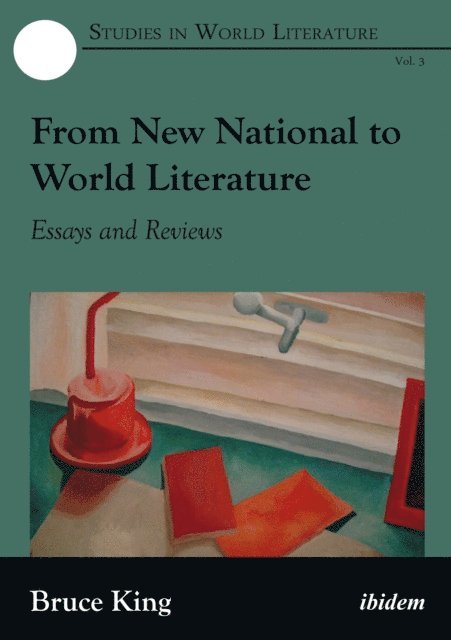 Bruce King - From New National to World Literature, E-bok