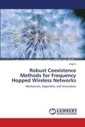 Robust Coexistence Methods for Frequency Hopped Wireless Networks
