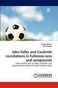 Jahn-Teller and Coulomb Correlations in Fullerene Ions and Compounds