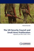 The Un Security Council and Small Arms Proliferation