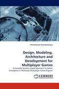 Design, Modeling, Architecture and Development for Multiplayer Games
