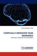 Cortically-Mediated Fear Memories