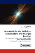 Atomic/Molecular Collisions with Photons and Charged Particles