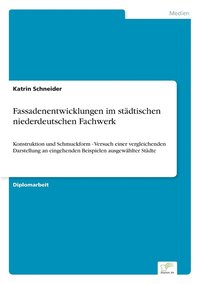 Fassadenentwicklungen im stdtischen niederdeutschen Fachwerk
