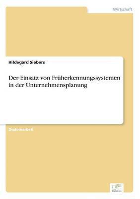 Hildegard Siebers - Einsatz von Früherkennungssystemen in der Unternehmensplanung, Häftad