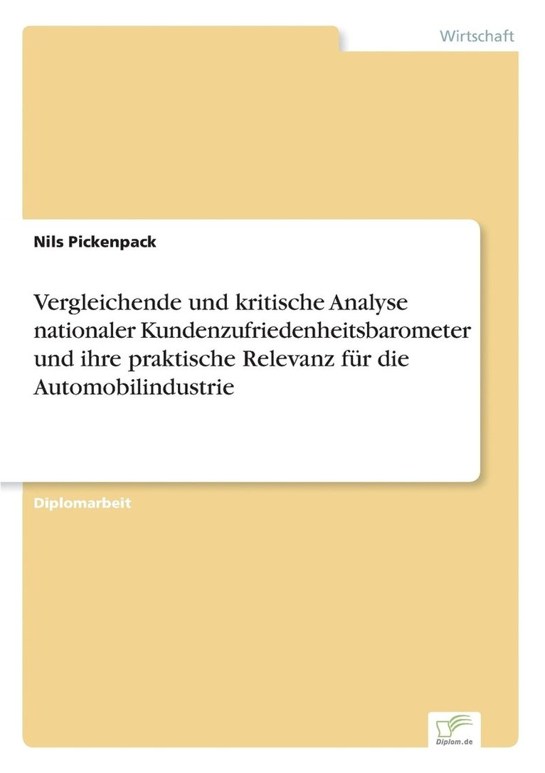 Nils Pickenpack - Vergleichende und kritische Analyse nationaler Kundenzufriedenheitsbarometer und ihre praktische Relevanz für die Automobilindustrie, Häftad