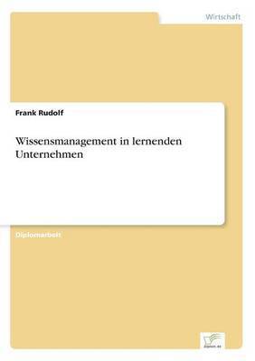 Frank Rudolf - Wissensmanagement in lernenden Unternehmen, Häftad
