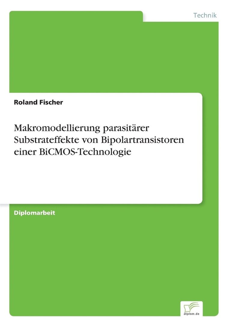 Roland Fischer - Makromodellierung parasitärer Substrateffekte von Bipolartransistoren einer BiCMOS-Technologie, Häftad