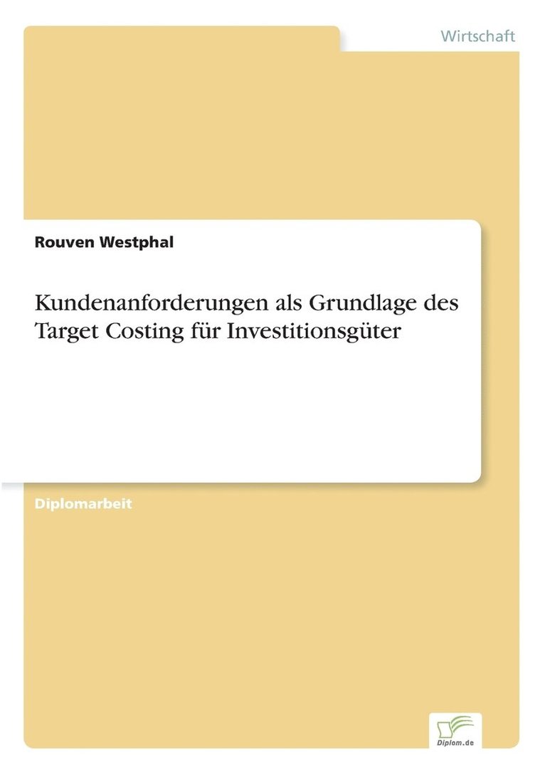Rouven Westphal - Kundenanforderungen als Grundlage des Target Costing für Investitionsgüter, Häftad