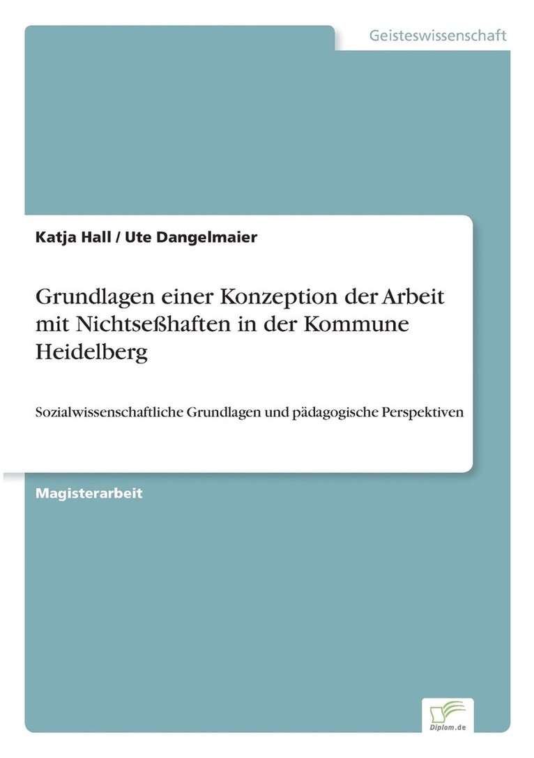 Katja Hall, Ute Dangelmaier - Grundlagen einer Konzeption der Arbeit mit Nichtseßhaften in der Kommune Heidelberg, Häftad