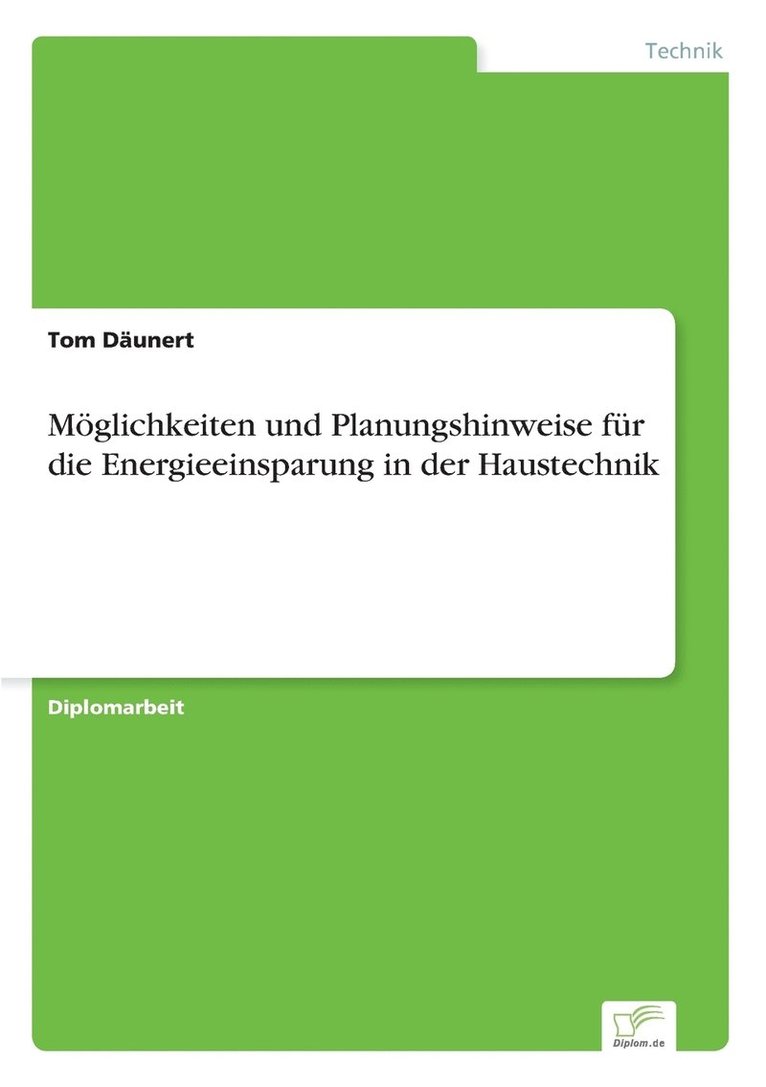 Tom Däunert - Möglichkeiten und Planungshinweise für die Energieeinsparung in der Haustechnik, Häftad