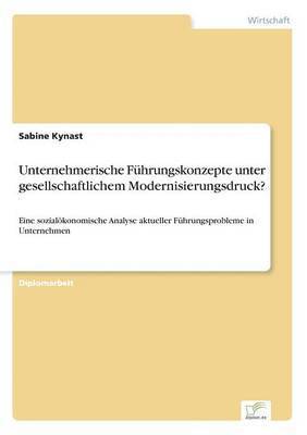 Sabine Kynast - Unternehmerische Führungskonzepte unter gesellschaftlichem Modernisierungsdruck?, Häftad