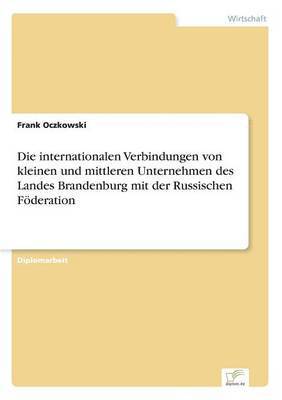 Frank Oczkowski - internationalen Verbindungen von kleinen und mittleren Unternehmen des Landes Brandenburg mit der Russischen Föderation, Häftad