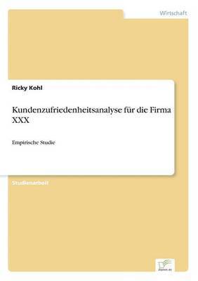 Ricky Kohl - Kundenzufriedenheitsanalyse für die Firma XXX, Häftad