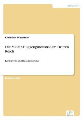 Christian Matenaar - Militär-Flugzeugindustrie im Dritten Reich, Häftad