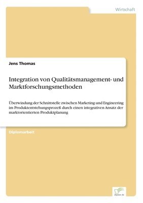 Jens Thomas - Integration von Qualitätsmanagement- und Marktforschungsmethoden, Häftad