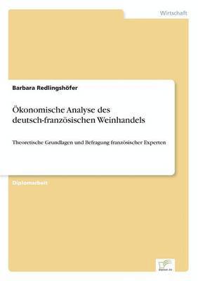 Barbara Redlingshöfer - Ökonomische Analyse des deutsch-französischen Weinhandels, Häftad