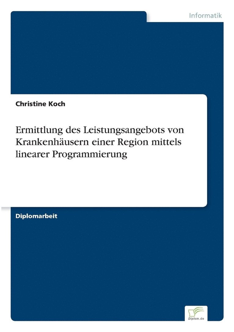 Christine Koch - Ermittlung des Leistungsangebots von Krankenhäusern einer Region mittels linearer Programmierung, Häftad. Tillgänglighet: Lägg i varukorg