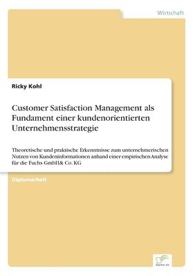 Ricky Kohl - Customer Satisfaction Management als Fundament einer kundenorientierten Unternehmensstrategie, Häftad