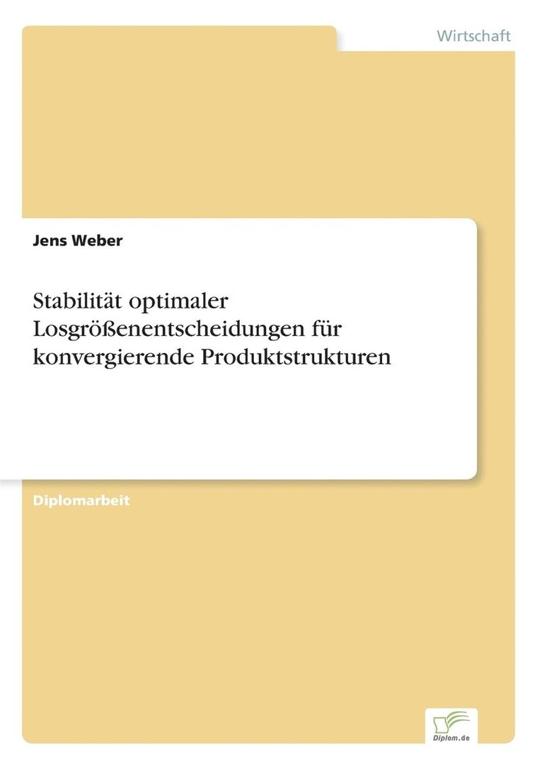 Jens Weber - Stabilität optimaler Losgrößenentscheidungen für konvergierende Produktstrukturen, Häftad
