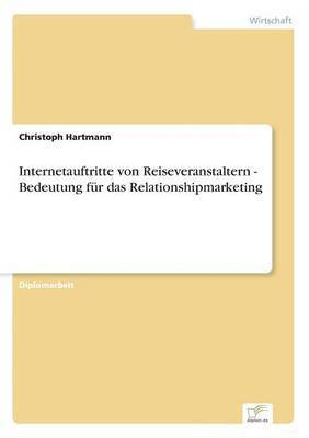 Christoph Hartmann - Internetauftritte von Reiseveranstaltern - Bedeutung für das Relationshipmarketing, Häftad