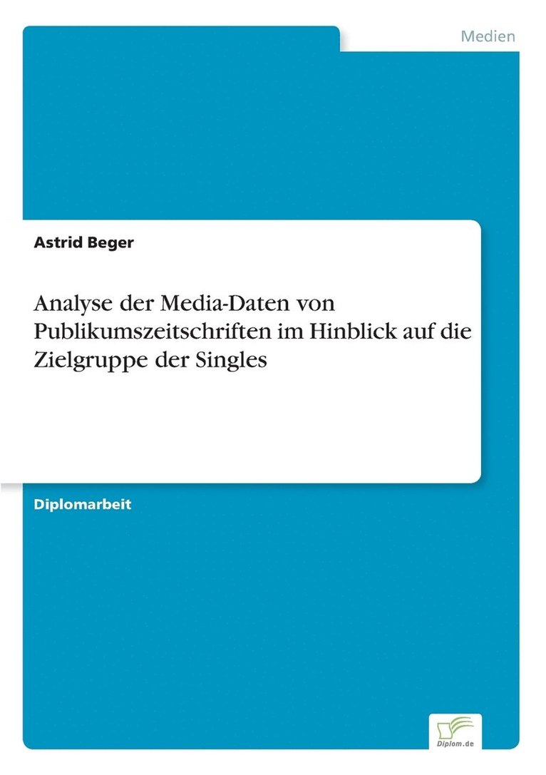 Astrid Beger - Analyse der Media-Daten von Publikumszeitschriften im Hinblick auf die Zielgruppe der Singles, Häftad. Tillgänglighet: Lägg i varukorg