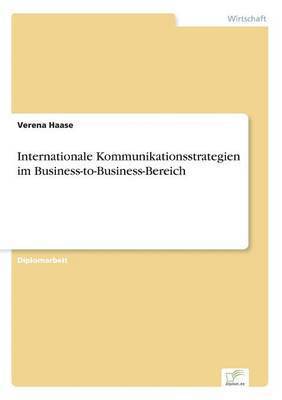 Verena Haase - Internationale Kommunikationsstrategien im Business-to-Business-Bereich, Häftad