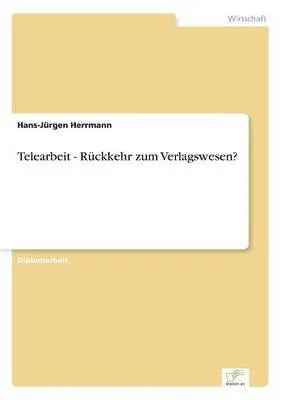 Hans-Jürgen Herrmann - Telearbeit - Rückkehr zum Verlagswesen?, Häftad. Tillgänglighet: Lägg i varukorg