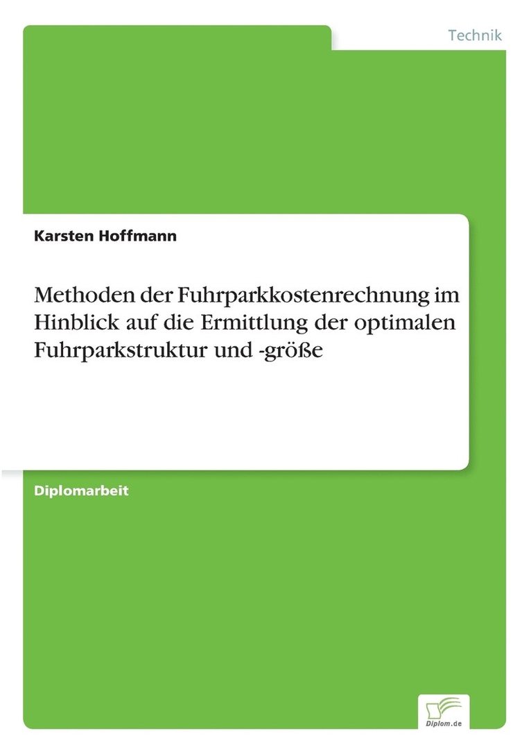 Karsten Hoffmann - Methoden der Fuhrparkkostenrechnung im Hinblick auf die Ermittlung der optimalen Fuhrparkstruktur und -größe, Häftad