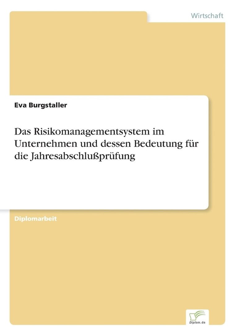 Eva Burgstaller - Risikomanagementsystem im Unternehmen und dessen Bedeutung für die Jahresabschlußprüfung, Häftad. Tillgänglighet: Lägg i varukorg