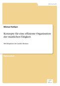 Konzepte fr eine effiziente Organisation der staatlichen Ttigkeit