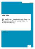 Analyse der Standortentscheidung von Medienunternehmen aus der Sicht des Standortmarketing