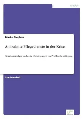 Marko Stephan - Ambulante Pflegedienste in der Krise, Häftad. Tillgänglighet: Lägg i varukorg