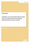 Verfahren zur Unternehmensbewertung unter besonderer Ber�cksichtigung kapitalmarktorientierter Ans�tze