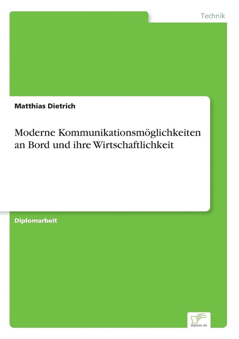Matthias Dietrich - Moderne Kommunikationsmöglichkeiten an Bord und ihre Wirtschaftlichkeit, Häftad