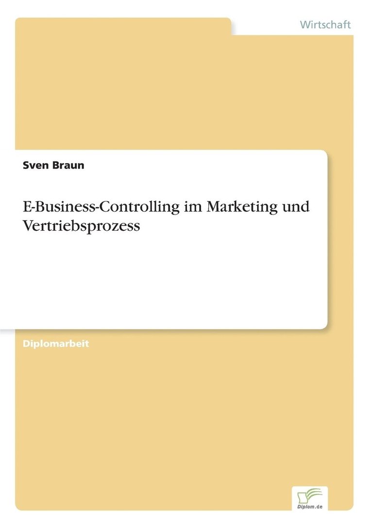 Sven Braun - E-Business-Controlling im Marketing und Vertriebsprozess, Häftad