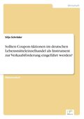 Sollten Coupon-Aktionen im deutschen Lebensmitteleinzelhandel als Instrument zur Verkaufsf�rderung eingef�hrt werden?