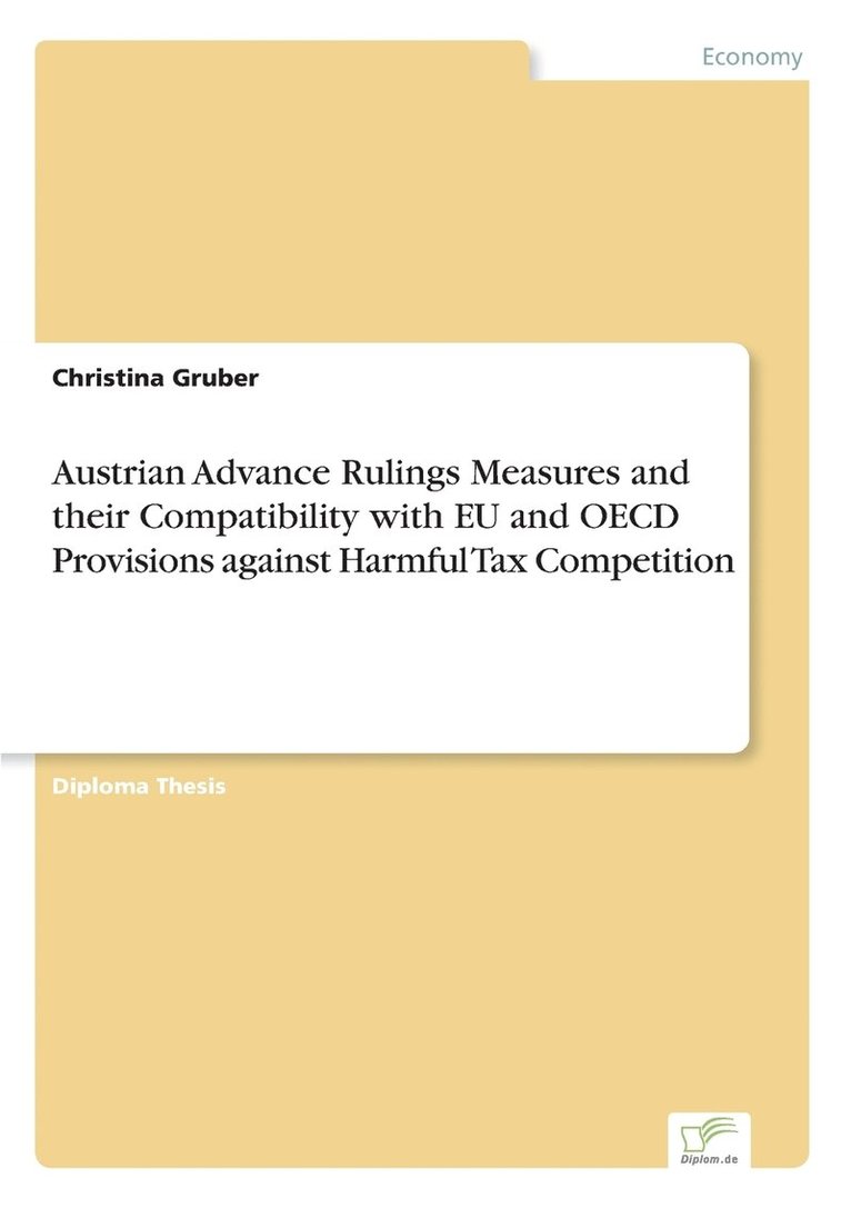 Christina Gruber - Austrian Advance Rulings Measures and their Compatibility with EU and OECD Provisions against Harmful Tax Competition, Häftad