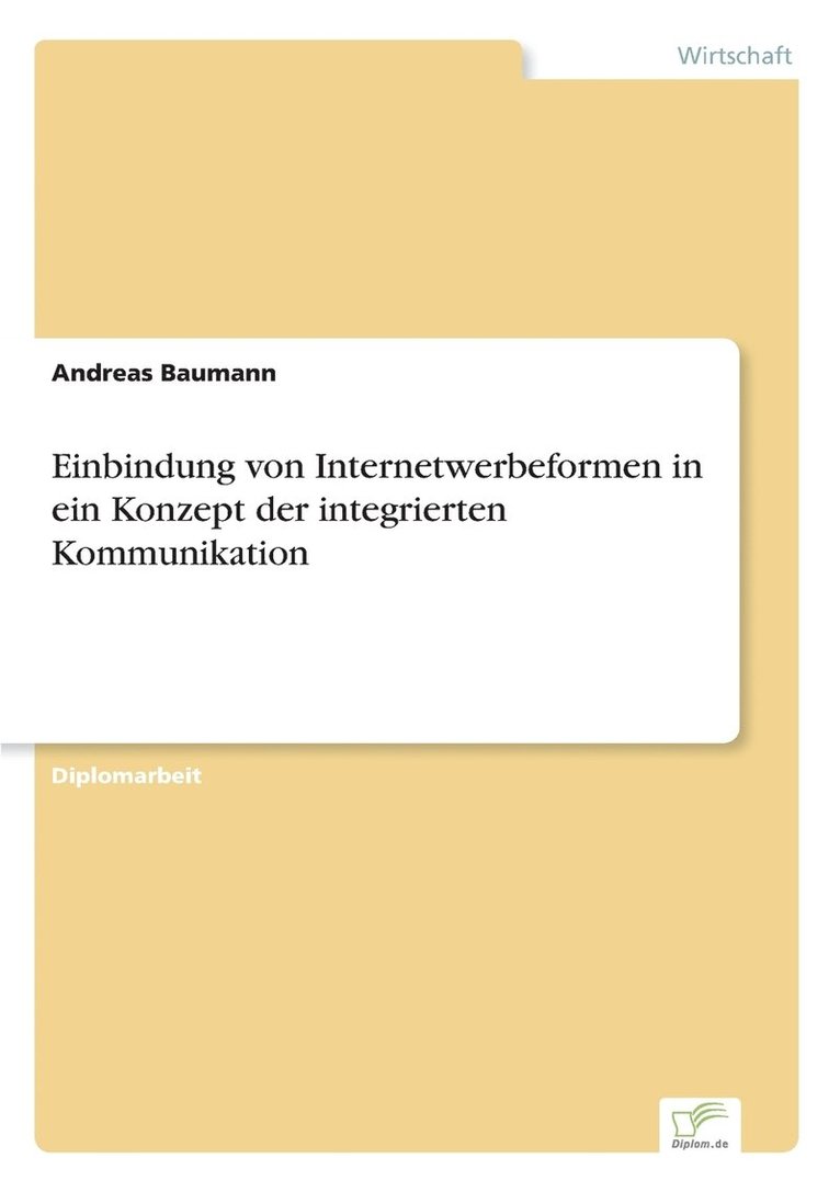 Andreas Baumann - Einbindung von Internetwerbeformen in ein Konzept der integrierten Kommunikation, Häftad