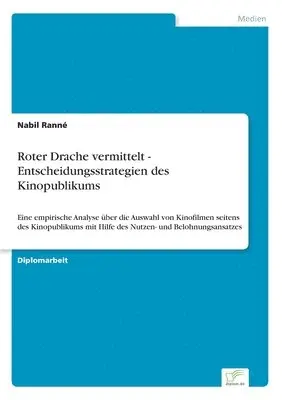 Nabil Ranné - Roter Drache vermittelt - Entscheidungsstrategien des Kinopublikums, Häftad. Tillgänglighet: Lägg i varukorg