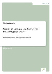 Gewalt an Schulen - die Gewalt von Schulern gegen Lehrer
