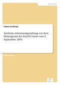 �rztliche Arbeitszeitgestaltung vor dem Hintergrund des EuGH-Urteils vom 9. September 2003